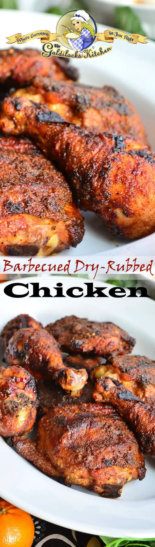 Your New Summer Love: Barbecued Dry Rubbed Chicken – The Goldilocks Kitchen